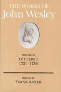 The Works of John Wesley Volume 25: Letters I (1721-1739) - Hardcover