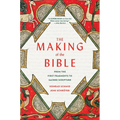 The Making of the Bible: From the First Fragments to Sacred Scripture - Paperback