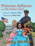 Princess JaHavyn and The Police Chief - Hardcover