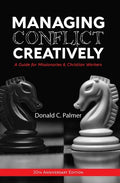 Managing Conflict Creatively (30th Anniversary Edition): A Guide for Missionaries & Christian Workers - Paperback