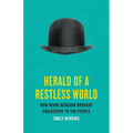 Herald of a Restless World: How Henri Bergson Brought Philosophy to the People - Hardcover