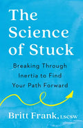 The Science of Stuck: Breaking Through Inertia to Find Your Path Forward - Paperback