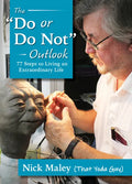 Do or Do Not Outlook: 77 Steps to Living an Extraordinary Life - Paperback