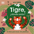 Tigre, ¿Dónde Estás? (Eco Baby Where Are You Tiger?): Un Libro Para Tocar. Sin Plásticos - Board Book