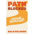 Path Blocked: Overcoming Unemployment - Paperback