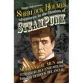 Sherlock Holmes: Adventures in the Realms of Steampunk, Mechanical Men and Otherworldly Endeavours - Paperback