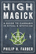 High Magick: A Guide to Cannabis in Ritual & Mysticism - Paperback