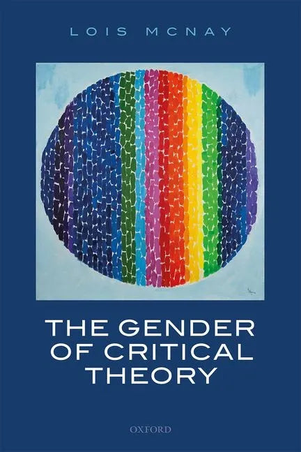 Gender of Critical Theory: On the Experiential Grounds of Critique - Hardcover