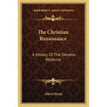 The Christian Renaissance: A History Of The Devotio Moderna - Paperback