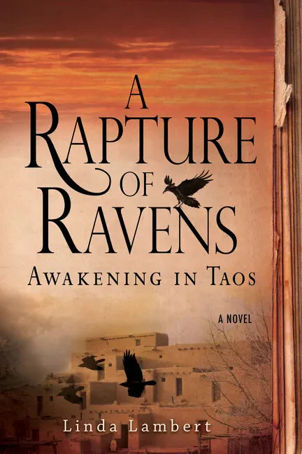 A Rapture of Ravens: Awakening in Taos - Paperback