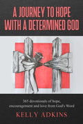 A Journey to Hope With a Determined God - Paperback