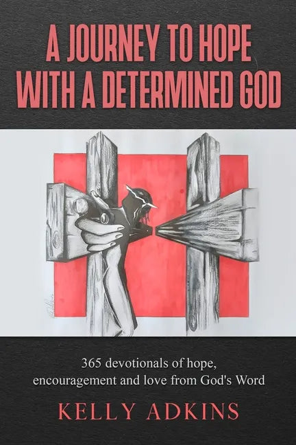 A Journey to Hope With a Determined God - Paperback