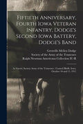 Fiftieth Anniversary, Fourth Iowa Veteran Infantry, Dodge's Second Iowa Battery, Dodge's Band: as Guests, Society Army of the Tennessee: Council Bluff - Paperback