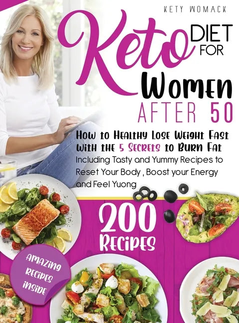Keto Diet For Women after 50: How to Healthy Lose Weight with the 5 Secrets to Burn Fat - Including Tasty and Yummy Recipes to Reset Your Body, Boos - Hardcover