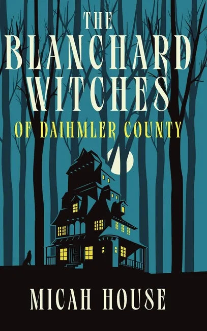 The Blanchard Witches of Daihmler County - Hardcover