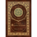 The Complete Personal Memoirs of Ulysses S. Grant (Royal Collector's Edition) (Case Laminate Hardcover with Jacket) - Hardcover