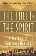 Theft of the Spirit: A Journey to Spiritual Healing - Paperback