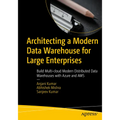 Architecting a Modern Data Warehouse for Large Enterprises: Build Multi-Cloud Modern Distributed Data Warehouses with Azure and AWS - Paperback