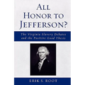 All Honor to Jefferson?: The Virginia Slavery Debates and the Positive Good Thesis - Paperback
