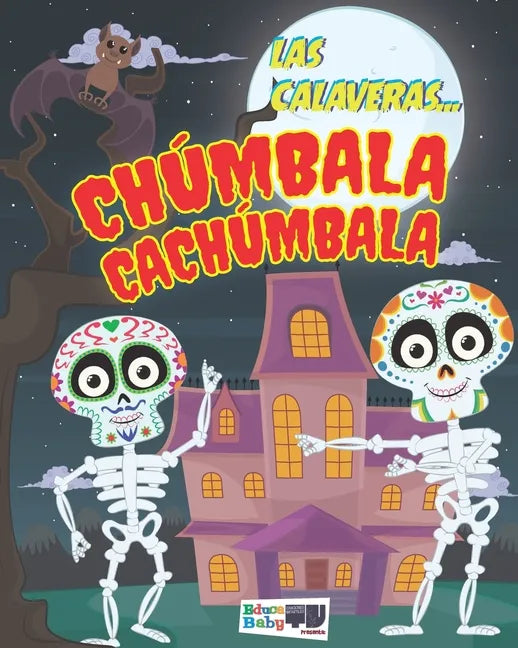 Las Calaveras... Chúmbala Cachúmbala: Cuento Infantil. - Paperback