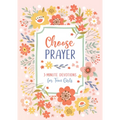 Choose Prayer: 3-Minute Devotions for Teen Girls - Paperback