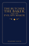 The Butcher, the Baker, and the Evil Spy Maker - Paperback