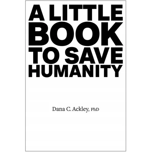 A Little Book to Save Humanity - Paperback