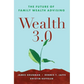 Wealth 3.0: The Future of Family Wealth Advising - Paperback