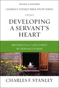 Developing a Servant's Heart: Become Fully Like Christ by Serving Others - Paperback