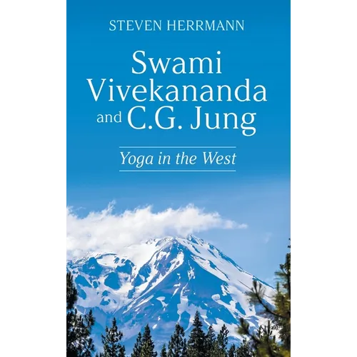 Swami Vivekananda and C.G. Jung: Yoga in the West - Hardcover