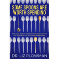 Some Spoons Are Worth Spending - Paperback