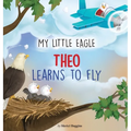 My Little Eagle: Theo Learns to Fly - Hardcover
