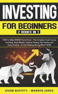 Investing for Beginners: 2 Books in 1: HOW to Make MONEY from Home - The Complete Crash Course Including: Stock Market & Options Trading - To S - Paperback