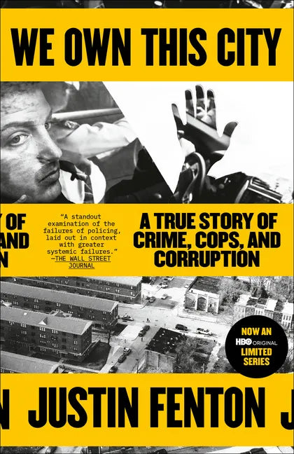 We Own This City: A True Story of Crime, Cops, and Corruption - Paperback