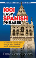 1001 Easy Spanish Phrases: The Simple Way to Learn Today's Most Common Words and Sentences - Paperback