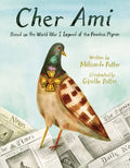 Cher Ami: Based on the World War I Legend of the Fearless Pigeon - Hardcover