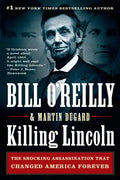 Killing Lincoln: The Shocking Assassination That Changed America Forever - Paperback