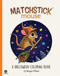 Matchstick Mouse: A Halloween Coloring Book - Paperback