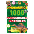 Dinosaurios: 1000 Curiosidades Increíble (1,000 Amazing Dinosaurs Facts) - Paperback