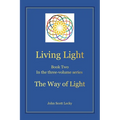 Living Light Book Two In the three-volume series The Way of Light - Paperback