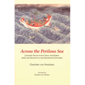 Across the Perilous Sea: Japanese Trade with China and Korea from the Seventh to the Sixteenth Centuries - Hardcover