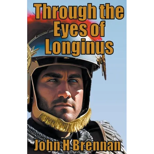 Through The Eyes of Longinus - Paperback