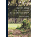 The United Daughters of the Confederacy - Paperback