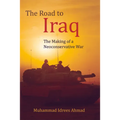 The Road to Iraq: The Making of a Neoconservative War - Paperback