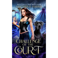 Challenge of the Court: An Urban Fantasy Novel - Hardcover