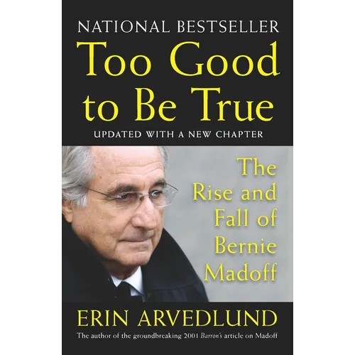 Too Good to Be True: The Rise and Fall of Bernie Madoff - Paperback