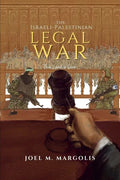 The Israeli - Palestinian Legal War: This Land is Ours - Paperback