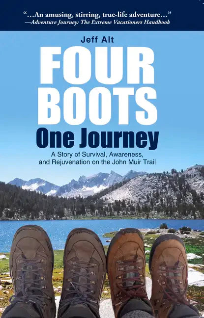 Four Boots-One Journey: A Story of Survival, Awareness & Rejuvenation on the John Muir Trail - Paperback
