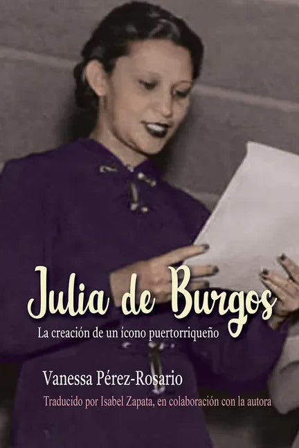 Julia de Burgos: La Creación de Un Ícono Puertorriqueño - Paperback