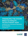 Financing the Ocean Back to Health in Southeast Asia: Approaches for Mainstreaming Blue Finance - Paperback